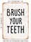 DECORATIVE METAL SIGN - Brush Your Teeth - 3 - Vintage Rusty Look
